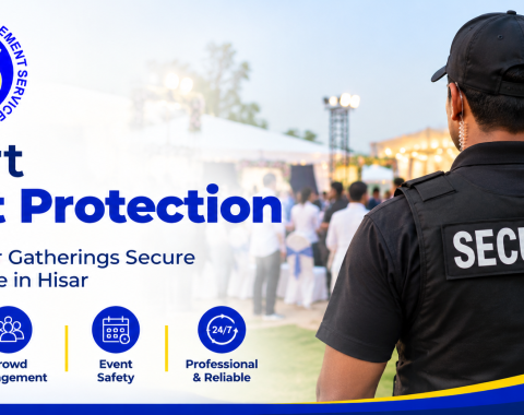 Expert Event Protection: Keeping Your Gatherings Secure and Enjoyable in Hisar