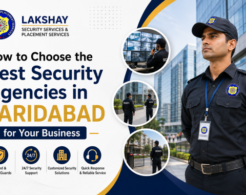 Finding the Right Security Agencies in Faridabad for Corporate & Residential Needs