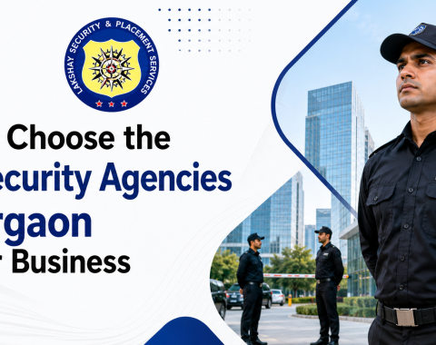 How to Choose the Best Security Agencies in Gurgaon for Your Business