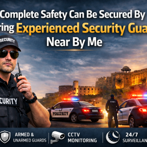 Complete safety can be secured by hiring Experienced Security Guard Near By Me.